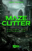 Cover-Bild zum Titel 'The Maze Cutter - Das Erbe der Auserwählten (The Maze Cutter 1)' von 'James Dashner'
