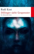 Cover-Bild zum Titel 'Dillinger sieht Gepenster' von 'Rudi Kost'