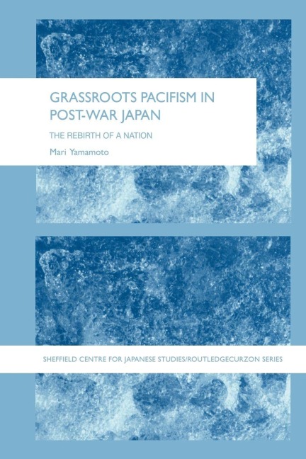 Grassroots Pacifism in Post-War Japan - Mari Yamamoto