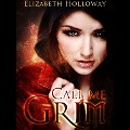 Cover-Bild zum Titel 'Call Me Grim' von 'Elizabeth Holloway'