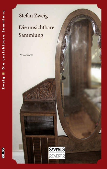 Die unsichtbare Sammlung. Novellen - Stefan Zweig