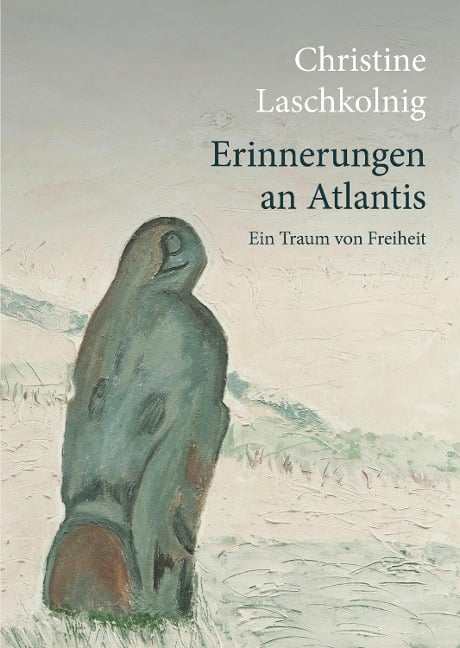 Erinnerungen an Atlantis - Christine Laschkolnig