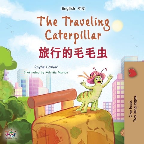 The Traveling Caterpillar (English Chinese Bilingual Book for Kids) - Rayne Coshav, Kidkiddos Books
