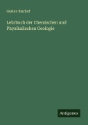 Cover-Bild zum Titel 'Lehrbuch der Chemischen und Physikalischen Geologie' von 'Gustav Bischof'