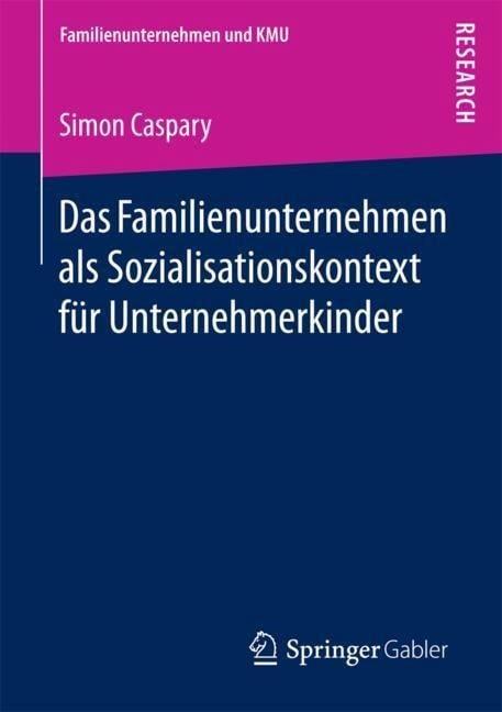 Das Familienunternehmen als Sozialisationskontext für Unternehmerkinder - Simon Caspary