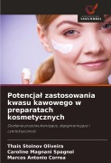 Cover-Bild zum Titel 'Potencja¿ zastosowania kwasu kawowego w preparatach kosmetycznych' von 'Thais Stoinov Oliveira, Caroline Magnani Spagnol, Marcos Antonio Corrêa'