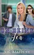 On Being Jen: A Short, What If Story - S. R. Mallery