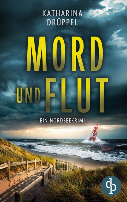 Mord und Flut | Der Nordseekrimi mit einer taffen Ermittlerin - Katharina Drüppel