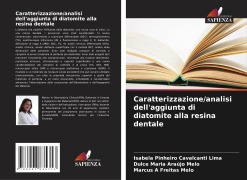 Cover-Bild zum Titel 'Caratterizzazione/analisi dell'aggiunta di diatomite alla resina dentale' von 'Isabela Pinheiro Cavalcanti Lima, Dulce Maria Araújo Melo, Marcus A Freitas Melo'