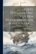 Cover-Bild zum Titel 'Korte Verhandeling Van Den Nederlandschen Scheepsbouw ......' von 'Willem Udemans'