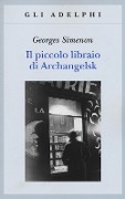 Il piccolo libraio di Archangelsk - Georges Simenon