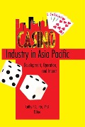 Cover-Bild zum Titel 'Casino Industry in Asia Pacific' von 'Kaye Sung Chon, Cathy Hc Hsu'