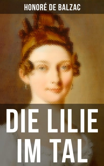 Die Lilie im Tal - Honoré de Balzac