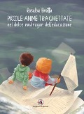 Cover-Bild zum Titel 'Piccole anime traghettate nel dolce naufragar dell'educazione' von 'Rosalba Bratta'