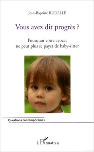 Vous avez dit progrès ? - Rudelle
