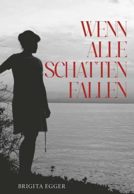 Wenn alle Schatten fallen - Brigita Egger