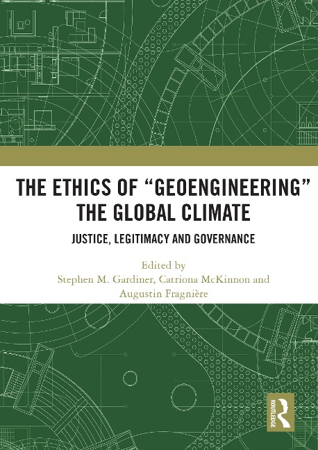 The Ethics of "Geoengineering" the Global Climate - 