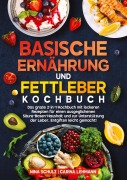 Cover-Bild zum Titel 'Basische Ernährung und Fettleber Kochbuch' von 'Nina Schulz, Carina Lehmann'