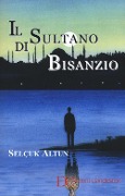 Il sultano di Bisanzio - Selcuk Altun