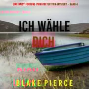 Cover-Bild zum Titel 'Ich wähle dich (Eine Daisy-Fortune-Privatdetektivin-Mystery ¿ Band 4)' von 'Blake Pierce'