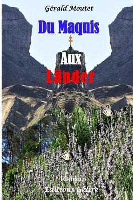 Du Maquis Aux Länder - Gérald Moutet