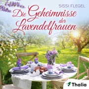 Cover-Bild zum Titel 'Die Geheimnisse der Lavendelfrauen' von 'Sissi Flegel'
