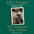 The Longest Trip Home Lib/E - John Grogan