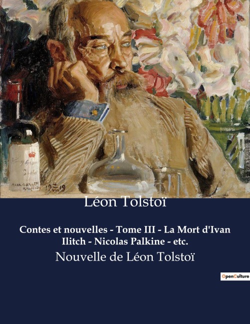 Contes et nouvelles - Tome III - La Mort d'Ivan Ilitch - Nicolas Palkine - etc. - Léon Tolstoï