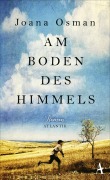 Cover-Bild zum Titel 'Am Boden des Himmels' von 'Joana Osman'