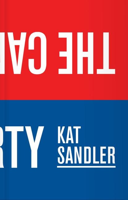 The Party & the Candidate - Kat Sandler