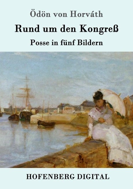 Rund um den Kongreß - Ödön von Horváth