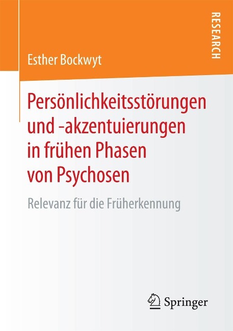 Persönlichkeitsstörungen und -akzentuierungen in frühen Phasen von Psychosen - Esther Bockwyt