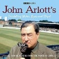 John Arlott's Cricketing Wides, Byes and Slips! - John Arlott