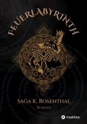 Cover-Bild zum Titel 'Feuerlabyrinth' von 'Saga K. Rosenthal'