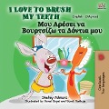 I Love to Brush My Teeth (English Greek Bilingual Book for Kids) - Shelley Admont, Kidkiddos Books