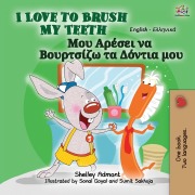 Cover-Bild zum Titel 'I Love to Brush My Teeth (English Greek Bilingual Book for Kids)' von 'Shelley Admont, Kidkiddos Books'