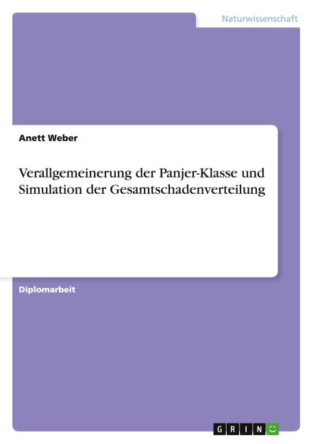 Verallgemeinerung der Panjer-Klasse und Simulation der Gesamtschadenverteilung - Anett Weber