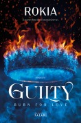 Cover-Bild zum Titel 'Guilty. Burn for love' von 'Rokia'