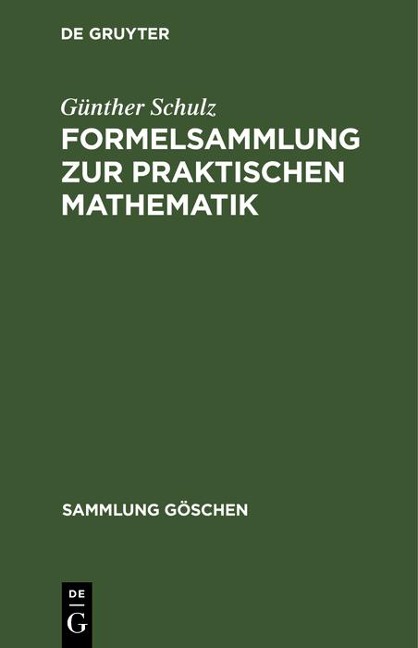 Formelsammlung zur praktischen Mathematik - Günther Schulz