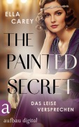 Cover-Bild zum Titel 'The Painted Secret - Das leise Versprechen' von 'Ella Carey'