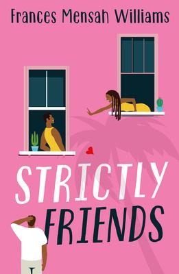 Strictly Friends - Frances Mensah Williams