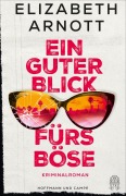Cover-Bild zum Titel 'Ein guter Blick fürs Böse' von 'Elizabeth Arnott'
