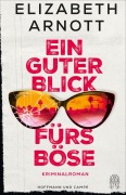 Cover-Bild zum Titel 'Ein guter Blick fürs Böse' von 'Elizabeth Arnott'