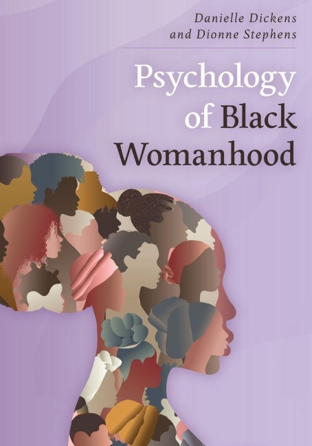 Psychology of Black Womanhood - Danielle Dickens, Dionne Stephens