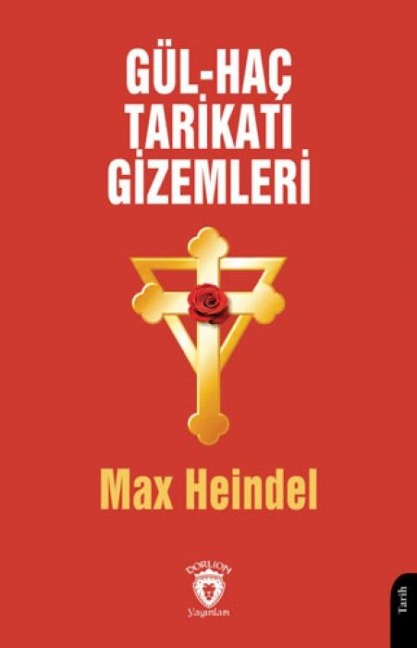 Gül - Hac Tarikati Gizemleri - Max Heindel