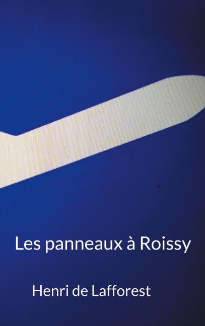 Les panneaux à Roissy - Henri de Lafforest