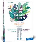 Kreativ sein, kreativ bleiben - Gudrun Wegener