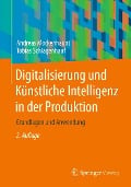 Cover-Bild zum Titel 'Digitalisierung und Künstliche Intelligenz in der Produktion' von 'Andreas Mockenhaupt, Tobias Schlagenhauf'