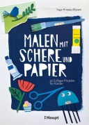 Cover-Bild zum Titel 'Malen mit Schere und Papier' von 'Inga Knopp-Kilpert'