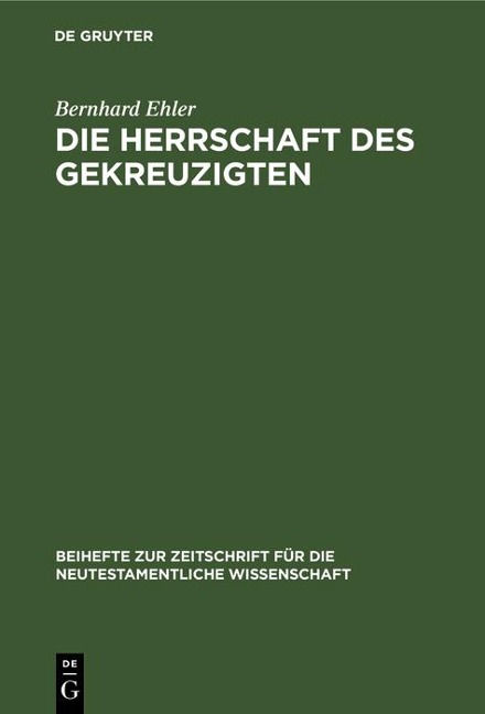 Die Herrschaft des Gekreuzigten - Bernhard Ehler